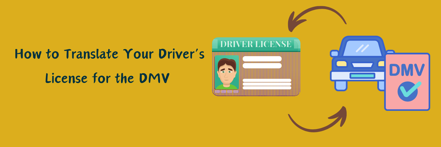 How to Translate Your Driver’s License for the DMV